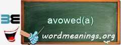 WordMeaning blackboard for avowed(a)